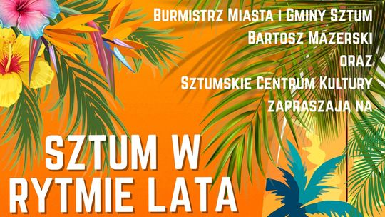 Zobacz, co wydarzy się podczas imprezy pn."Sztum w Rytmie Lata".