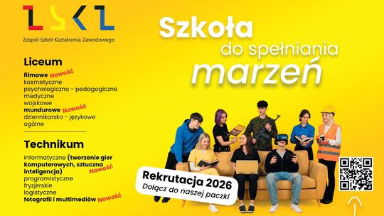 ZSKZ zachęca do rekrutacji. „Dołącz do szkoły spełniającej marzenia!”