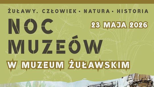 "Żuławy. Natura – człowiek – historia". Europejska Noc Muzeów w Muzeum Żuławskim.