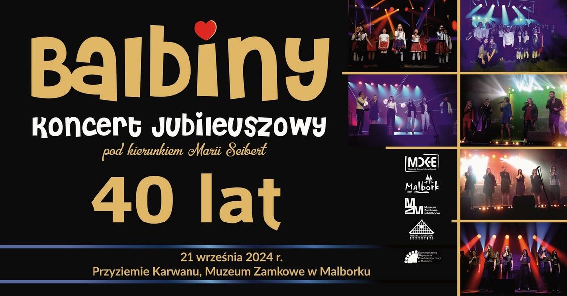 40 lat Balbin. Koncert jubileuszowy pod kierunkiem Marii Seibert w malborskim Karwanie.