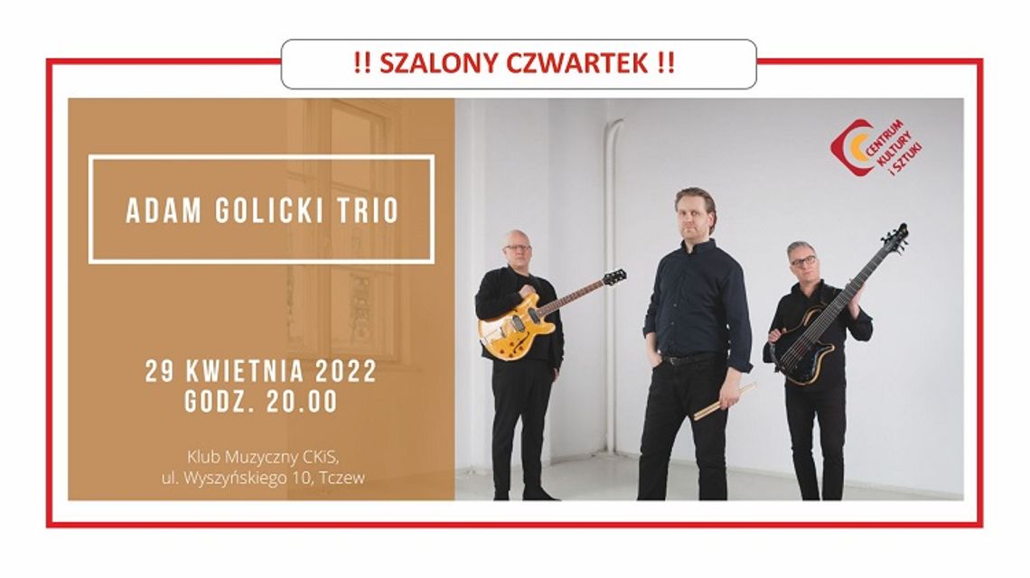 Adam Golicki Trio w CKiS Tczew.