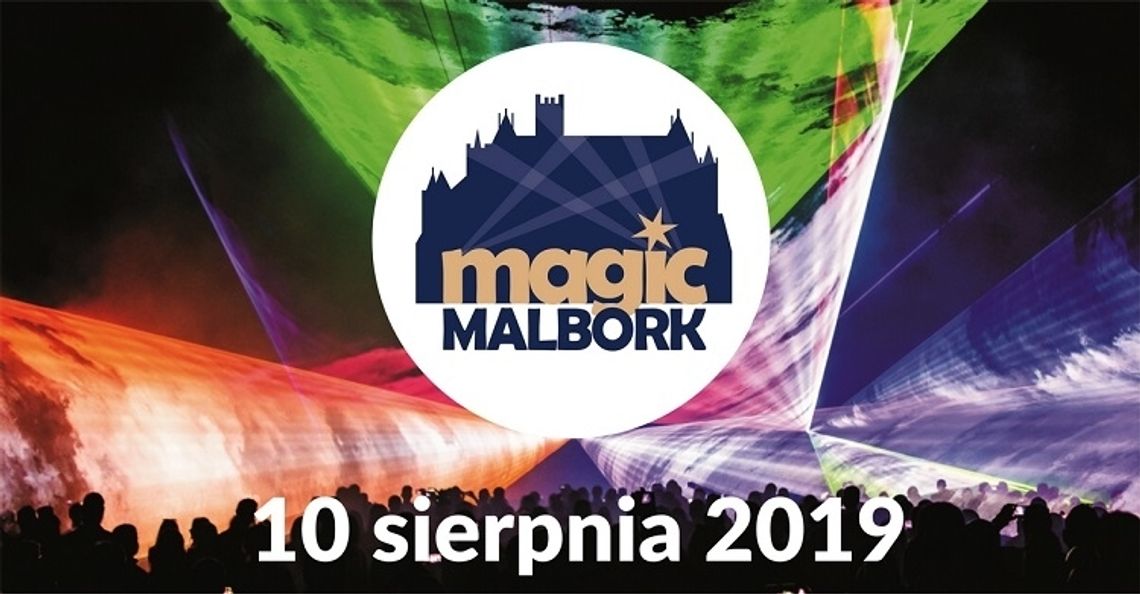 Bilety na Magic Malbork 2019 już w sprzedaży.