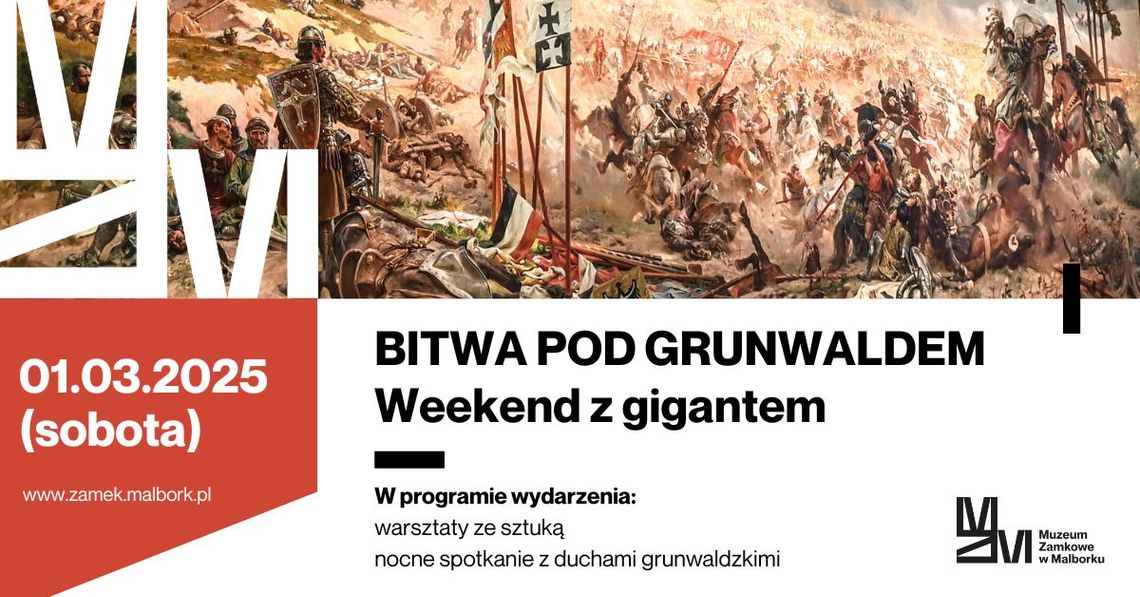 "Bitwa pod Grunwaldem" - Weekend z gigantem w Muzeum Zamkowym w Malborku.