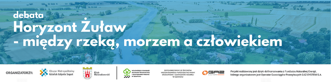 Debata ""Horyzont Żuław – między rzeką, morzem a człowiekiem".