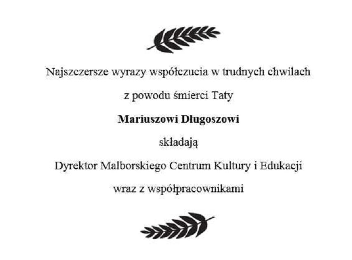 Dyrektor Malborskiego Centrum Kultury i Edukacji wraz ze współpracownikami składają kondolencje.