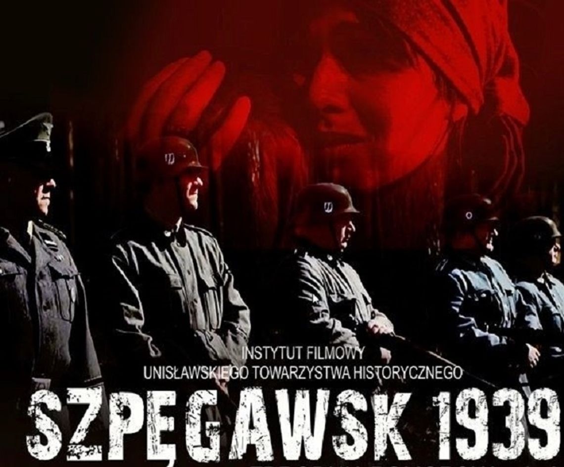 Dziś w Szkole Łacińskiej odbędą się bezpłatne pokazy filmu "Szpęgawsk 1939".