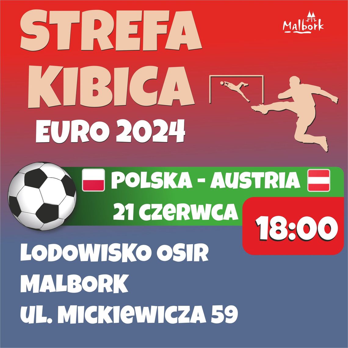 Euro 2024. Przed nami kolejna transmisja meczu Polska - Austria w malborskiej Strefie Kibica.