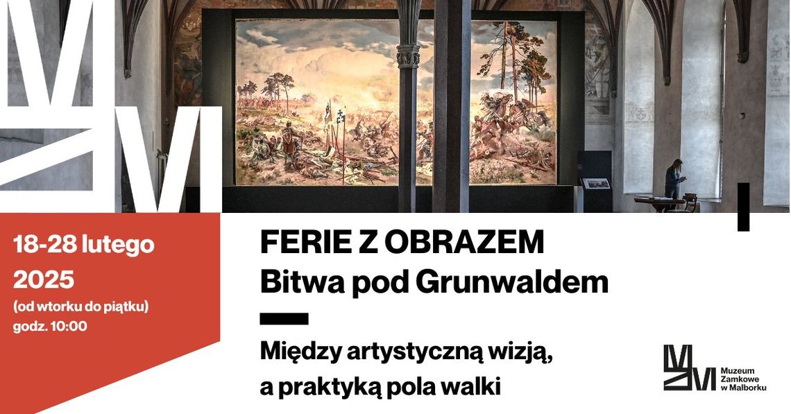 Ferie na Zamku w Malborku – odkryj tajemnice „Bitwy pod Grunwaldem”.