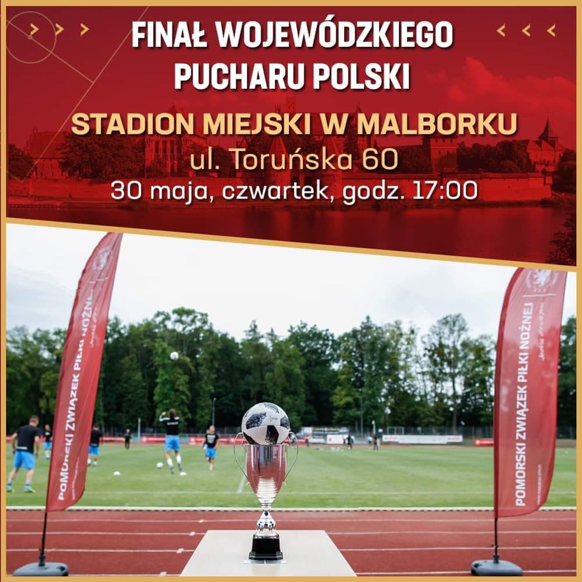 Finał wojewódzkiego Pucharu Polski w Malborku.