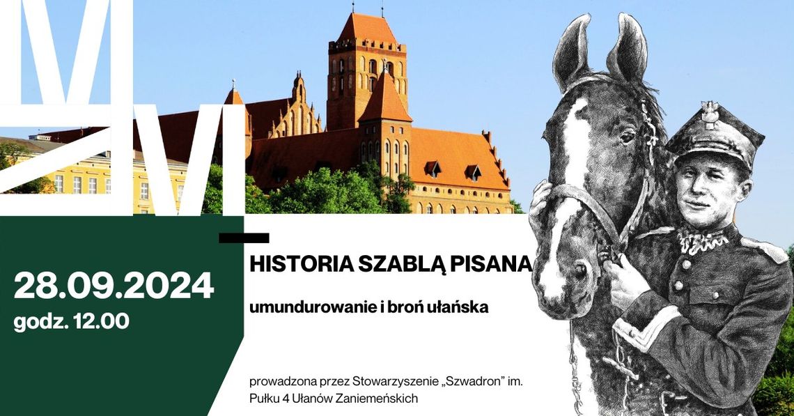 "Historia szablą pisana" - umundurowanie i broń ułańska na zamku w Kwidzynie