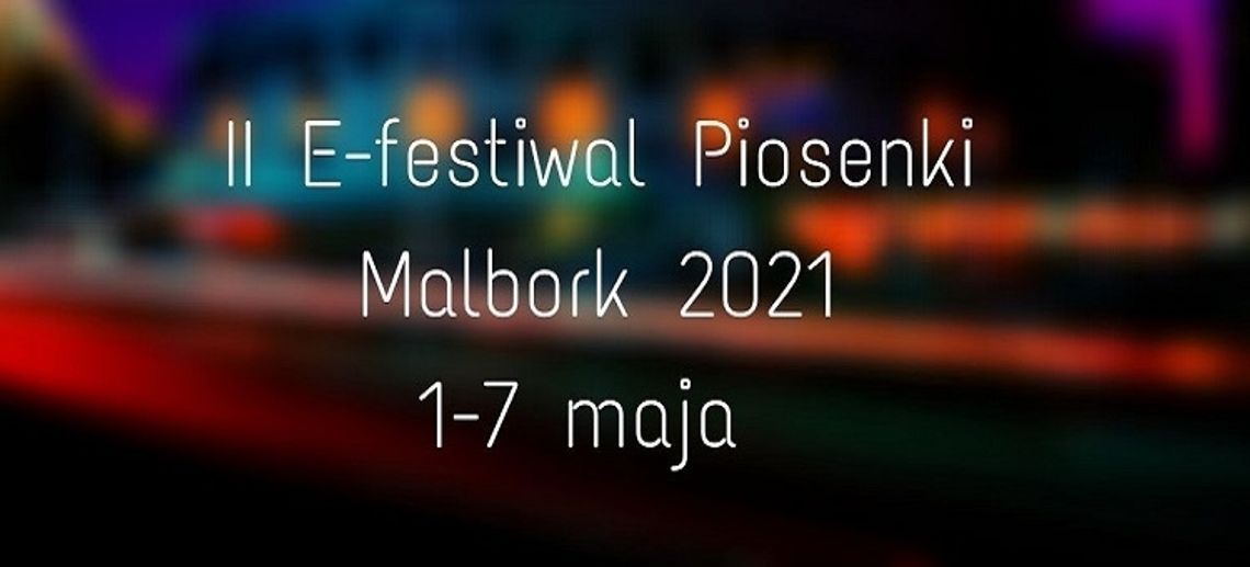 II E-festiwal Piosenki - zaproszenie dla mieszkańców powiatu malborskiego.