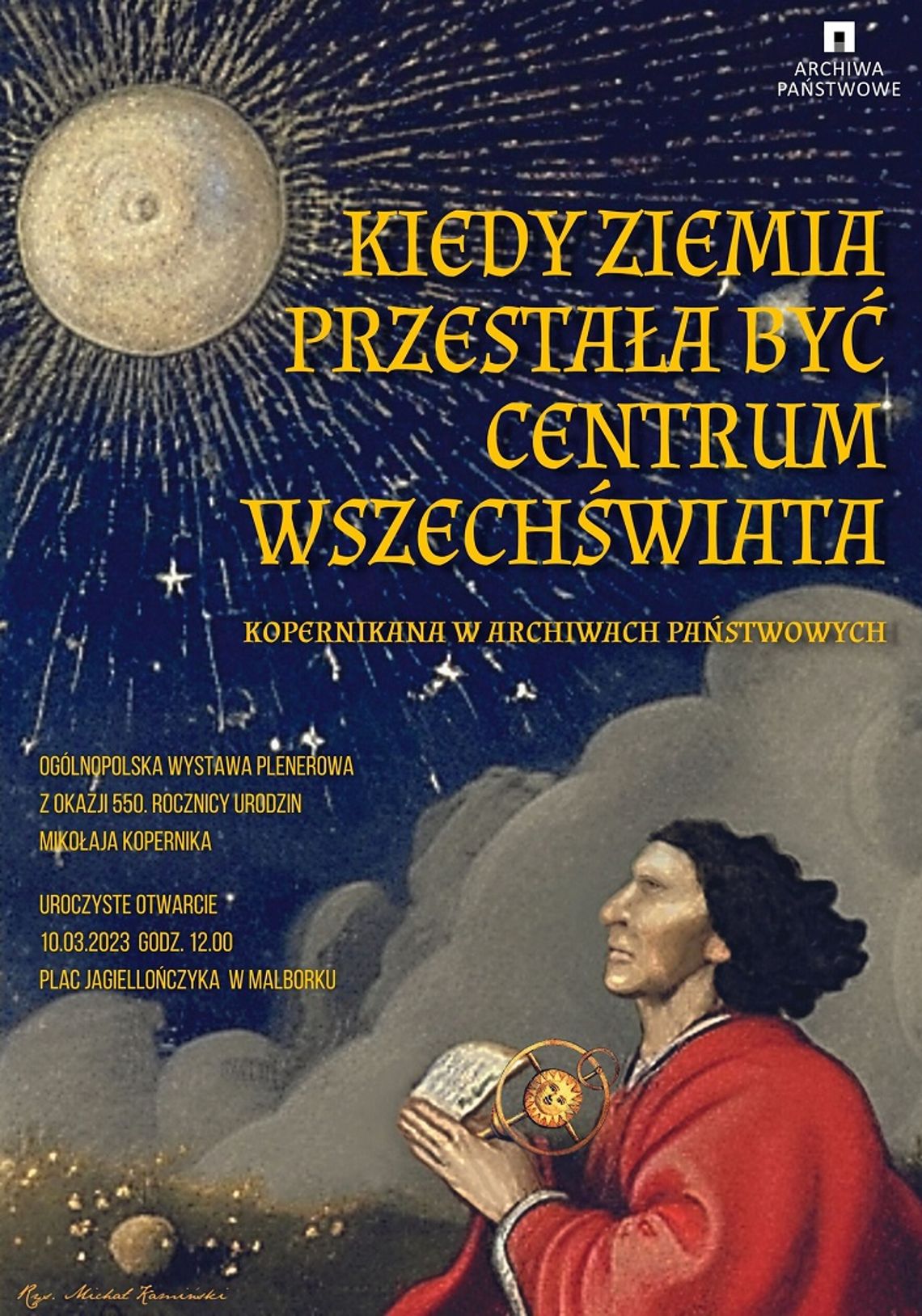 „Kiedy Ziemia przestała być centrum Wszechświata. Kopernikana w archiwach państwowych”. Otwarcie wystawy na Placu Jagiellończyka w Malborku.