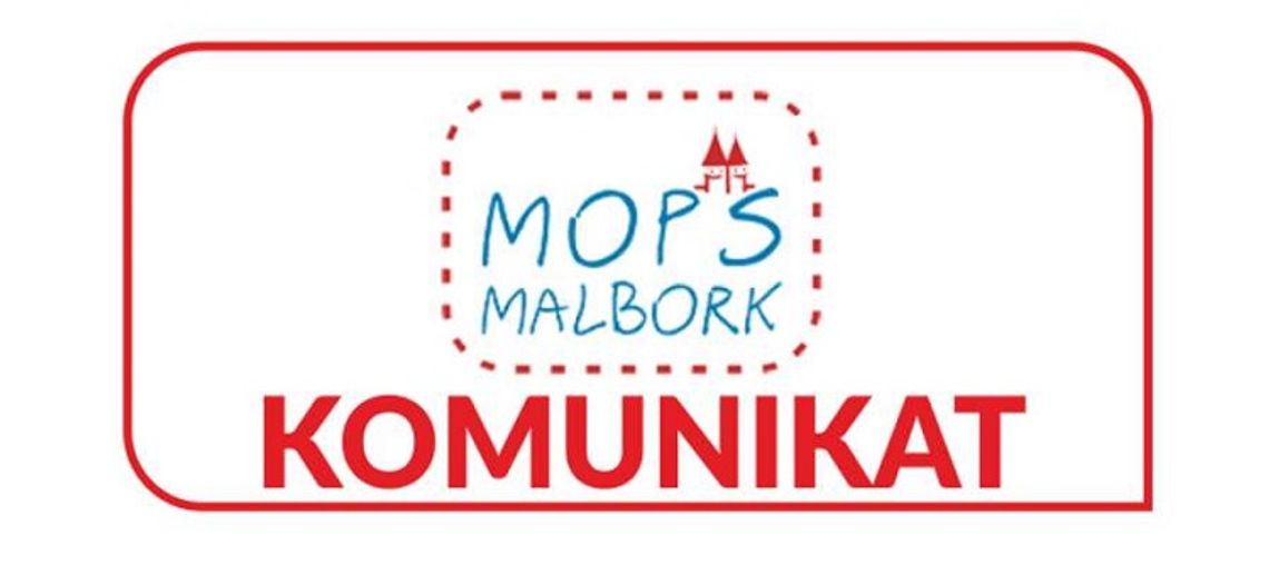 Komunikat Dyrektora Miejskiego Ośrodka Pomocy Społecznej w Malborku.
