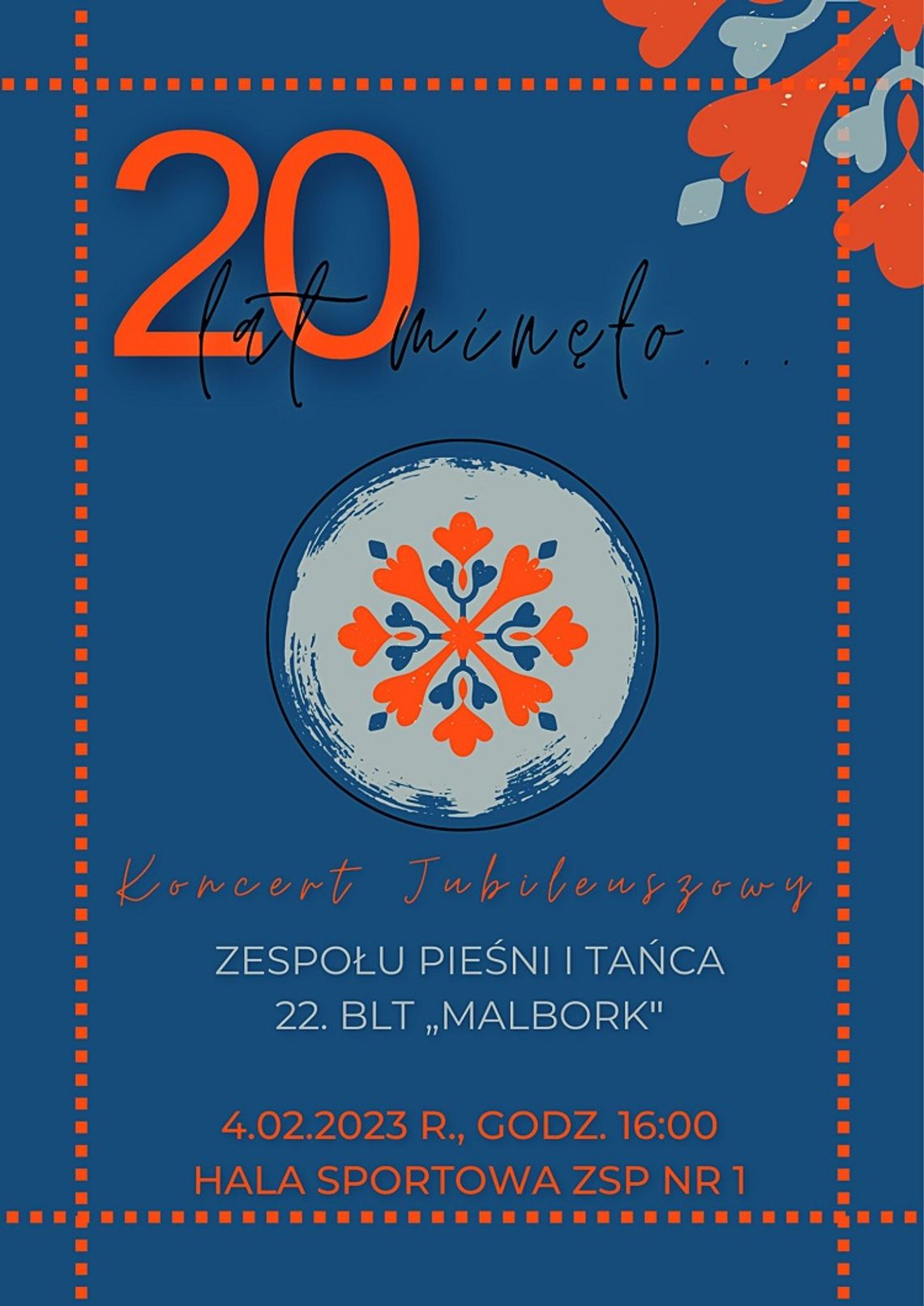  Koncert Jubileuszowy z okazji 20-lecia Zespołu Pieśni i Tańca 22. BLT "Malbork"