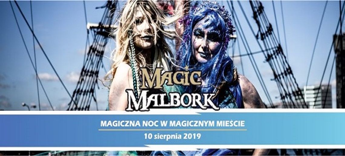 Magic Malbork - magiczna noc w magicznym mieście coraz bliżej.