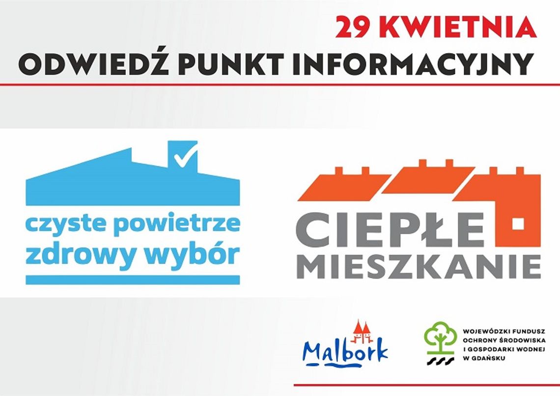 Malbork. Dowiedz się więcej na temat Programu "Czyste Powietrze" oraz "Ciepłe Mieszkanie" w Punkcie Informacyjnym