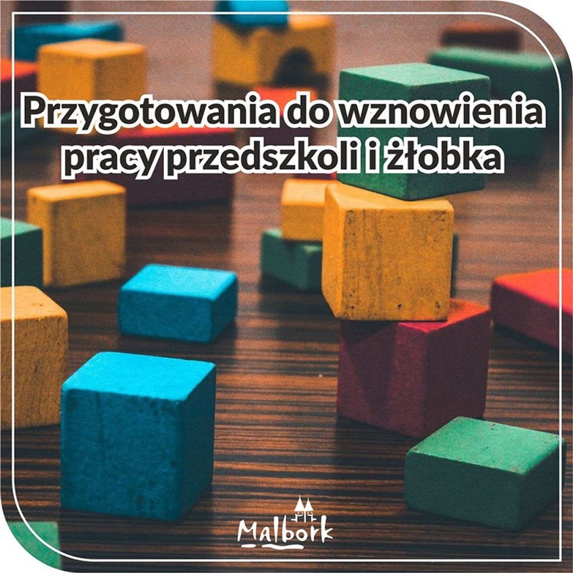 Malbork. Przygotowanie do wznowienia działalności przedszkoli miejskich i żłobka.