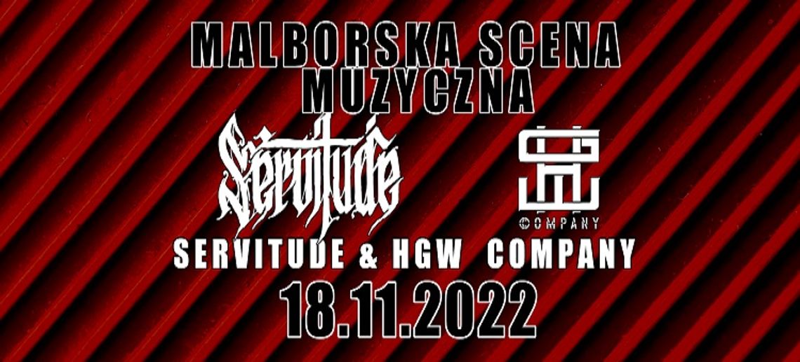 Malborska Scena Muzyczna. SERVITUDE oraz HGW COMPANY zagrają w Makulaturze.