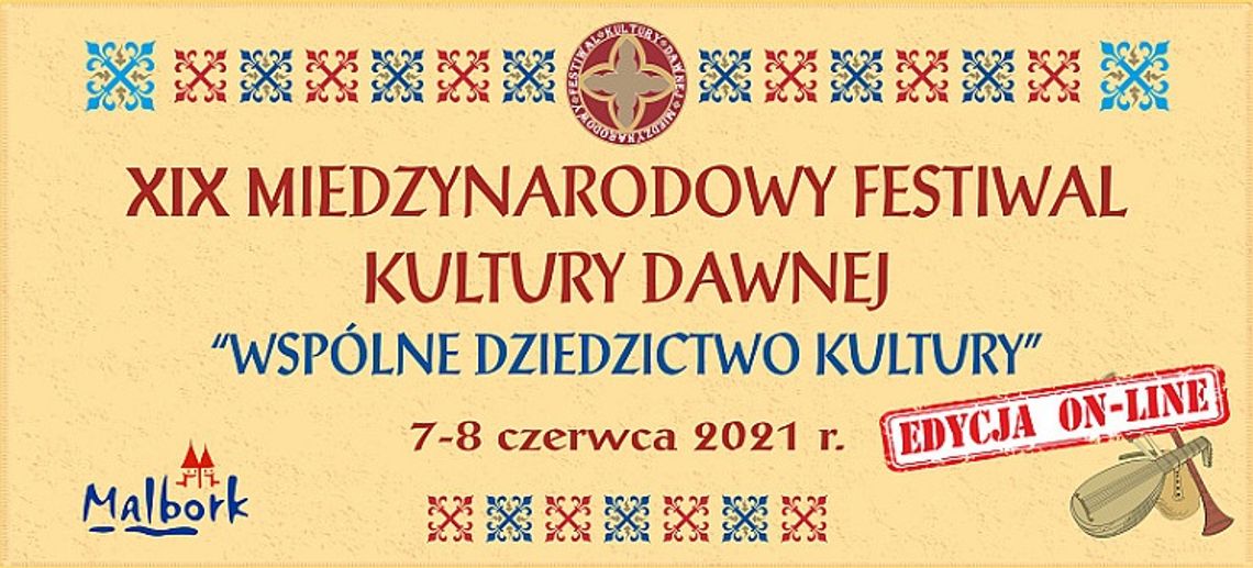 Międzynarodowy Festiwal Kultury Dawnej „Wspólne Dziedzictwo Kultury” w Malborku.