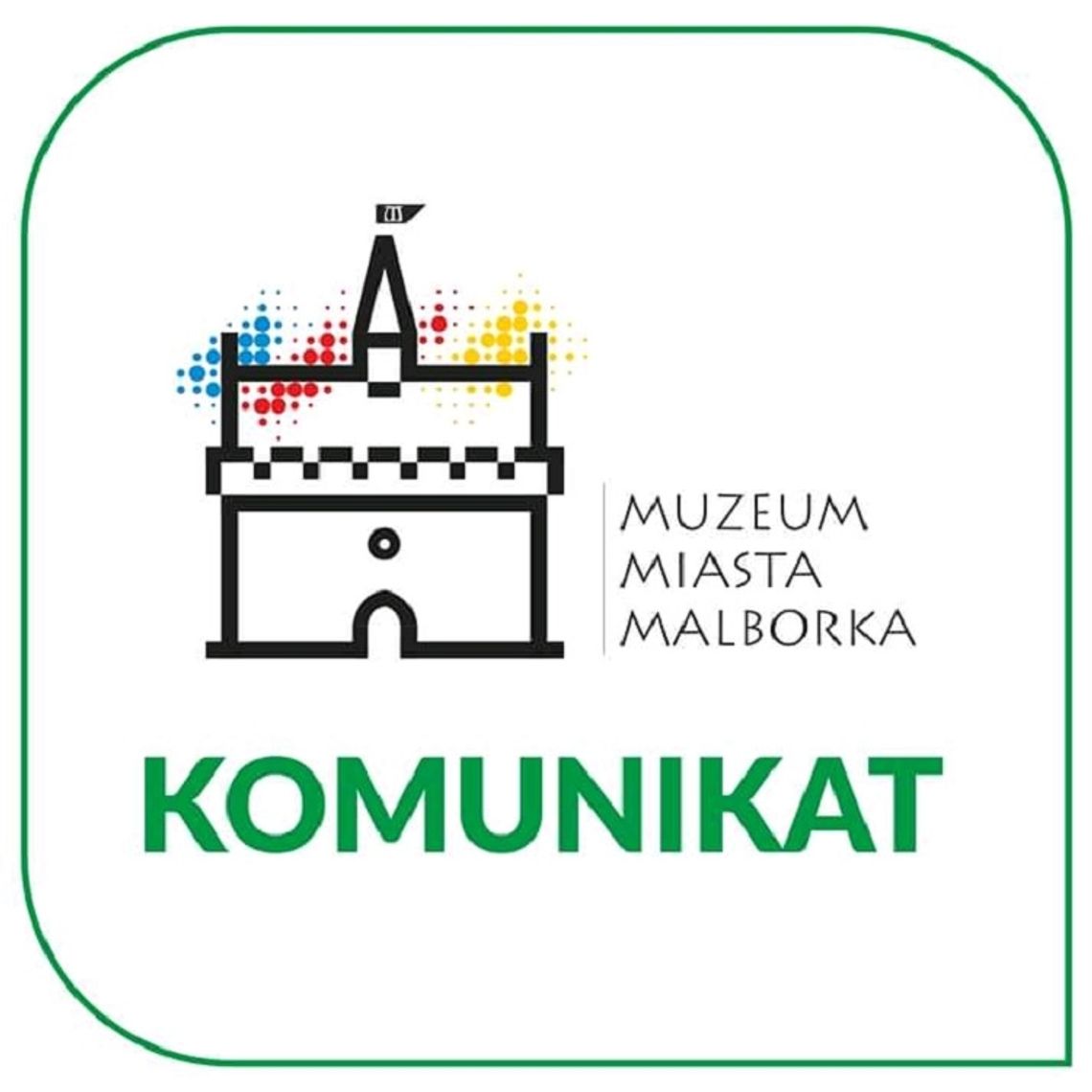 Muzeum Miasta Malborka wstrzymuje do odwołania wszystkie działania edukacyjne.