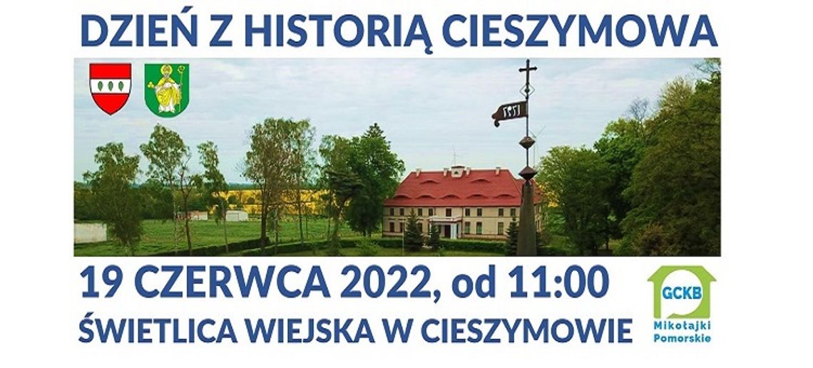 Obchody 20-lecia Powiatu Sztumskiego. "Dzień z Historią Cieszymowa".