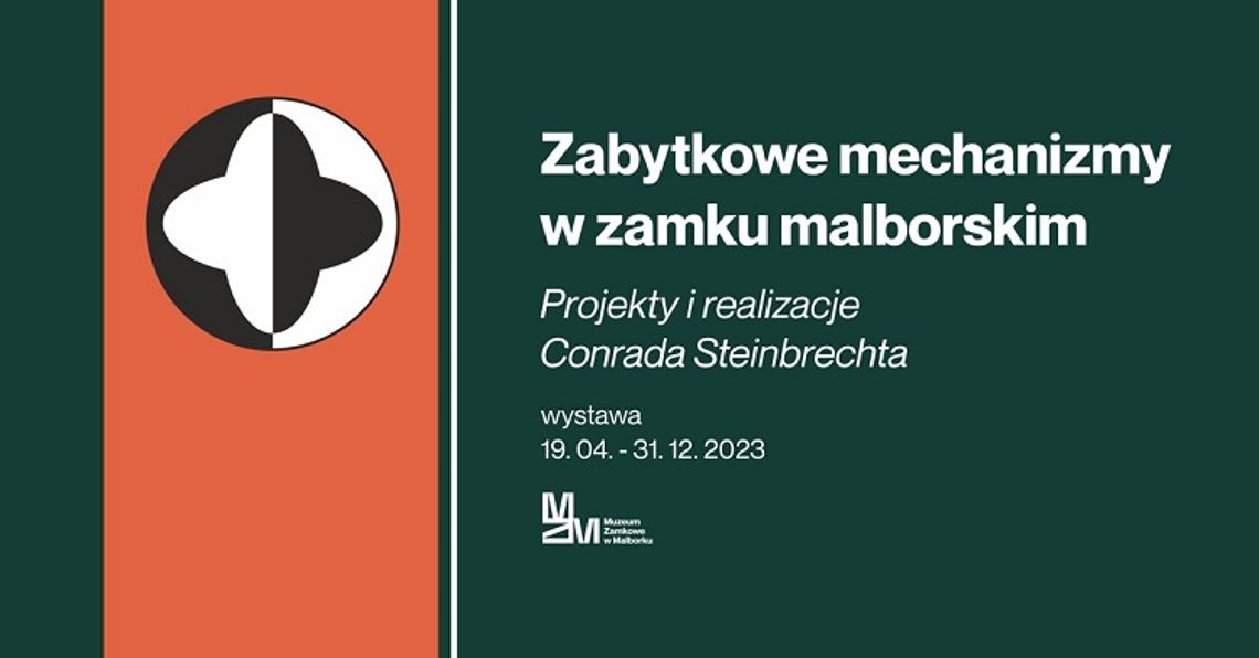 Otwarcie wystawy  „Zabytkowe mechanizmy w zamku malborskim. Projekty i realizacje Conrada Steinbrechta”.