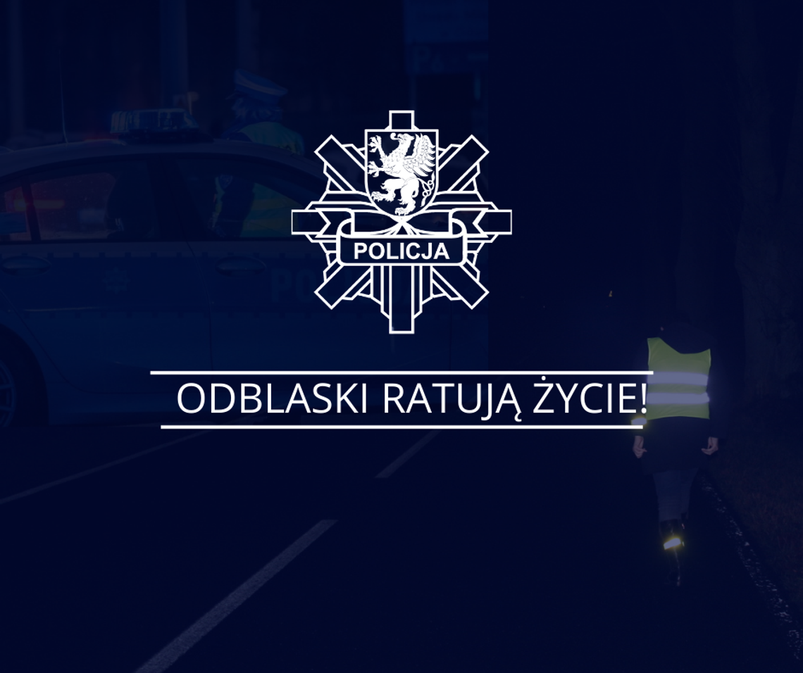 Pomorscy policjanci apelują: -"Noś odblaski - zadbaj o swoje bezpieczenstwo poza terenem zabudowanym".