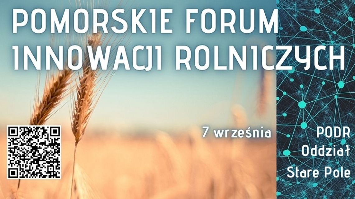  "Pomorskie Forum Innowacji Rolniczych" w Starym Polu. 