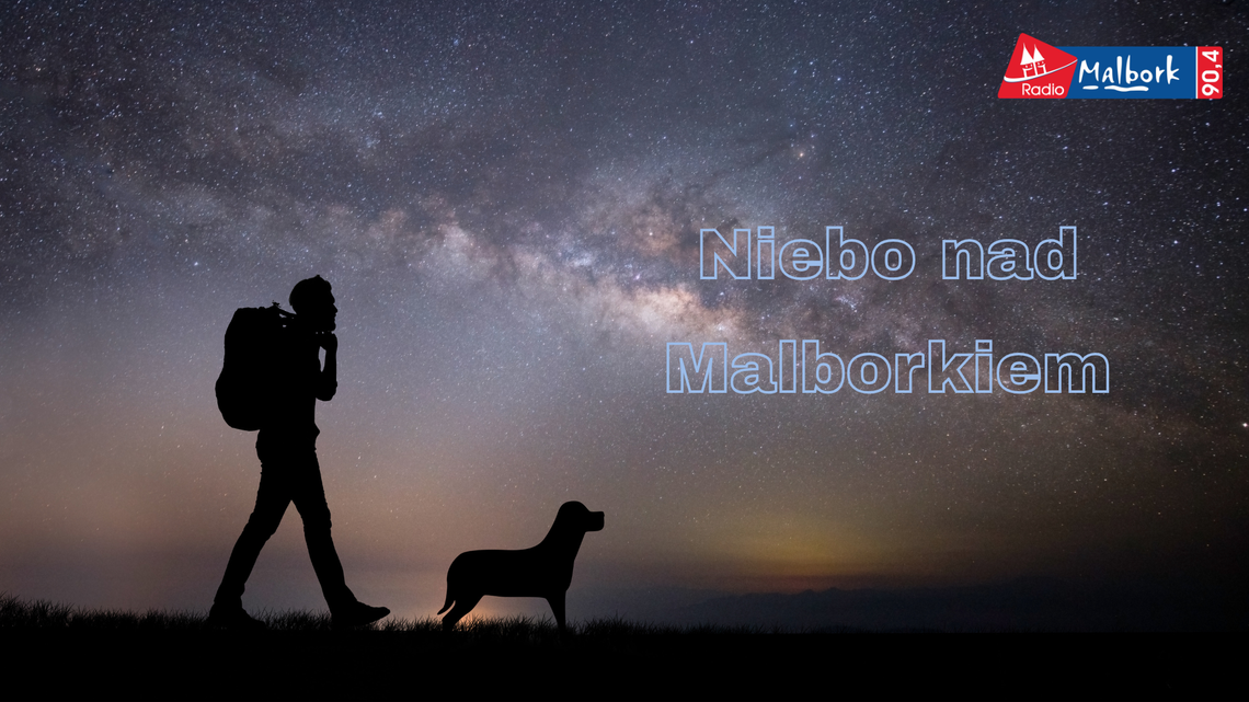 🎧Posłuchaj: Niebo nad Malborkiem. Tajemnice Drogi Mlecznej.