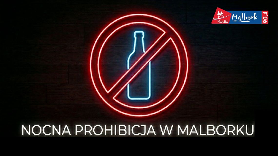 馃帶Pos艂uchaj: Wkr贸tce zacznie obowi膮zywa膰 nocna prohibicja w Malborku. 馃帶Pos艂uchaj: Wkr贸tce zacznie obowi膮zywa膰 nocna prohibicja w Malborku.