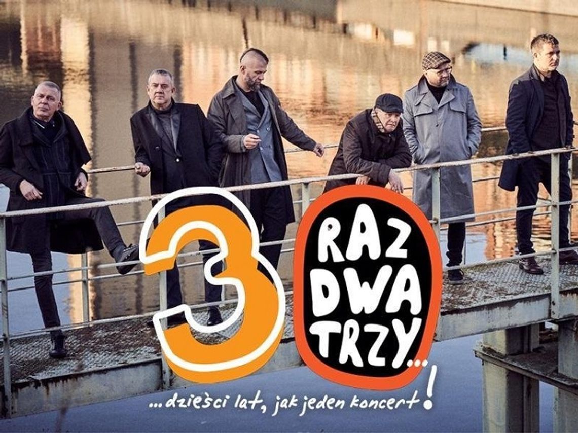 Raz, Dwa, Trzy- 30 lat jak jeden koncert w Tczewie.