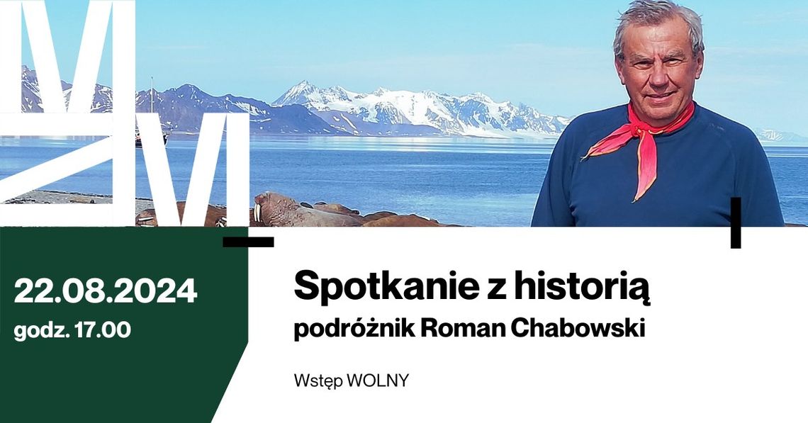 "Spotkanie z historią" w Kwidzynie. Spotkanie z podróżnikiem Romanem Chabowskim