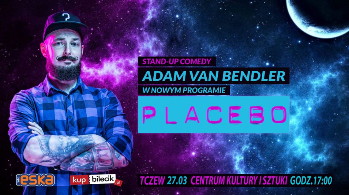 Stand-up Adam Van Bendler wystąpi w Tczewie z programem "Placebo"