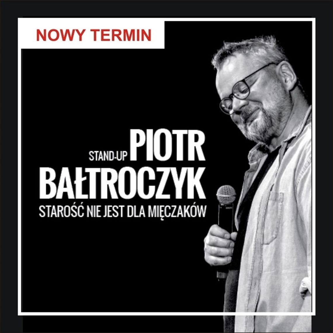 „Starość nie jest dla mięczaków”. Piotr Bałtroczyk w Tczewie.
