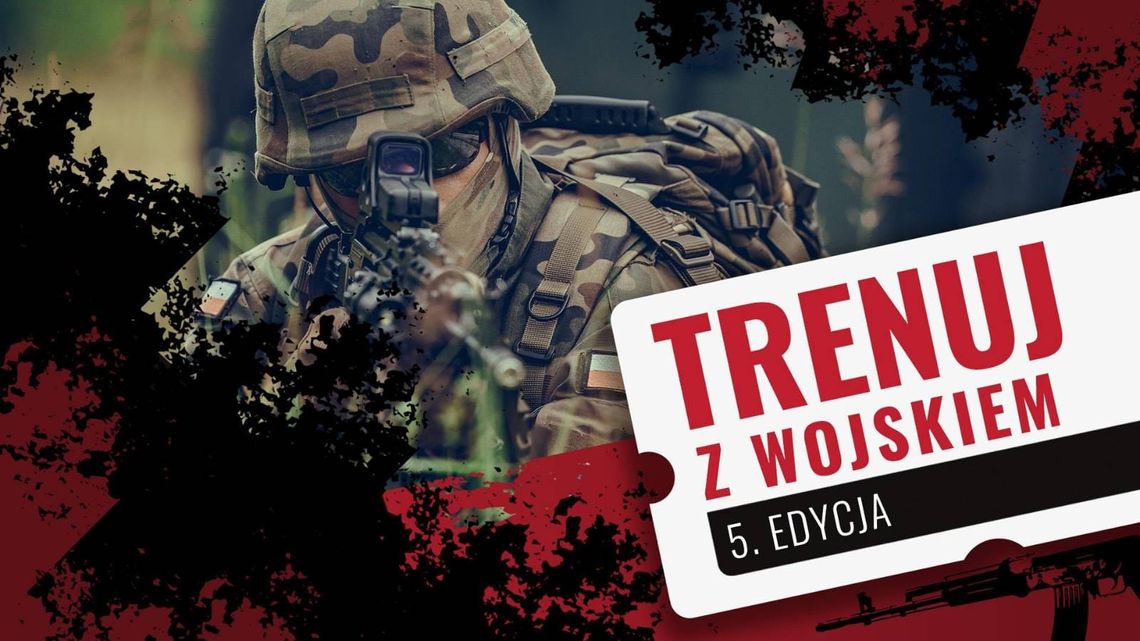 „Trenuj z wojskiem” - 5 edycja ogólnopolskiego projektu.