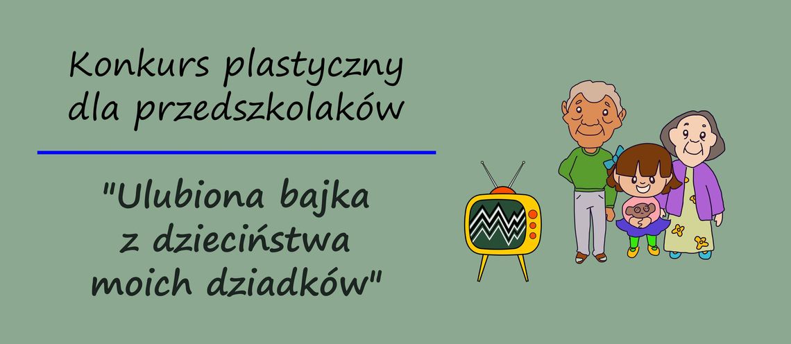 „Ulubiona bajka z dzieciństwa moich dziadków”. Konkurs dla malborskich przedszkolaków.