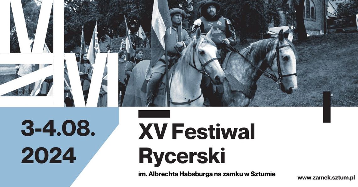 XV Festiwal Rycerski im. Albrechta Habsburga na zamku w Sztumie.