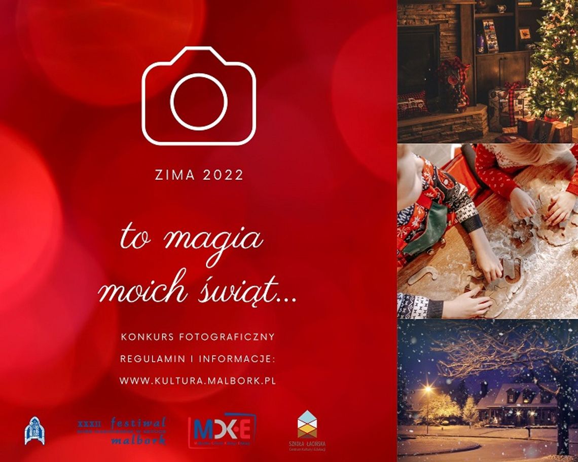 XXII Festiwal Boże Narodzenie w Sztuce. "To Magia Moich Świąt" - konkurs fotograficzny dla mieszkańców Malborka.