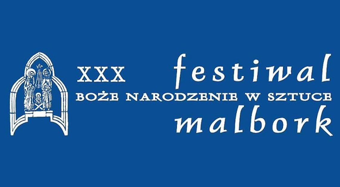 XXX Festiwal Boże Narodzenie w Sztuce w Malborku. Zobacz tegoroczny program.