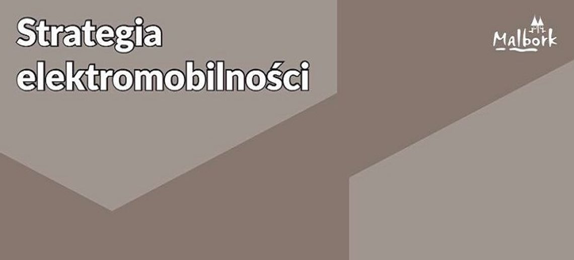 Zaproszenie do konsultacji społecznych dokumentu Strategii Rozwoju Elektromobilności dla miasta Malborka do  roku 2035