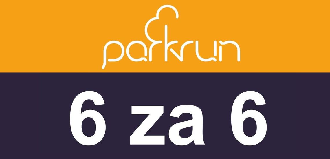 Zdobądź dodatkową 6 z WF, akcja - „6 za 6 z parkrun Zamek w Malborku”.