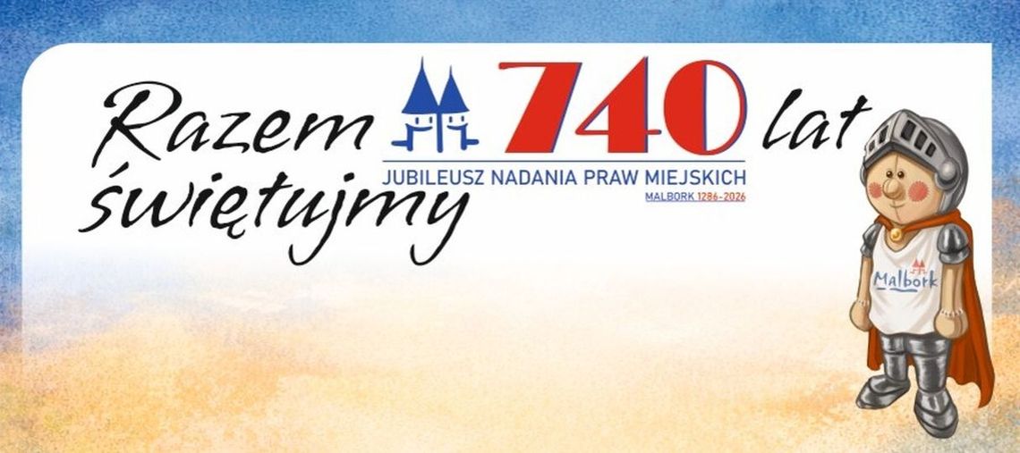 Zobacz, co wydarzy się w ramach 740 urodzin Malborka. Zobacz, co wydarzy się w ramach 740 urodzin Malborka.