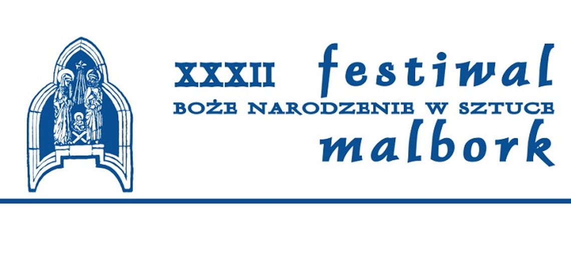 Zobacz program XXXII Festiwalu ,,Boże Narodzenie w Sztuce'' w Malborku.