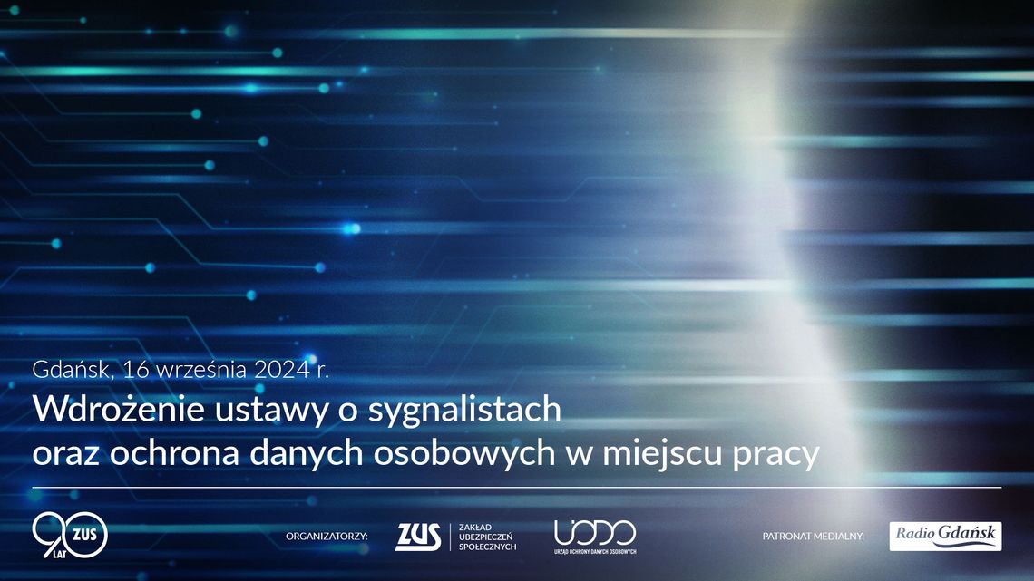 ZUS i UODO zapraszają do Gdańska na seminarium poświęcone ochronie danych osobowych.